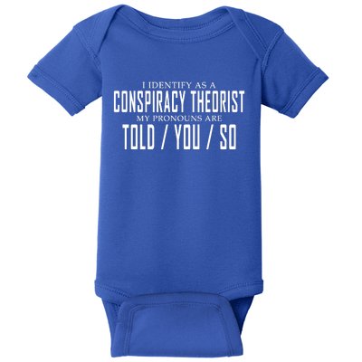 I Identify As A Conspiracy Theorist Baby Bodysuit