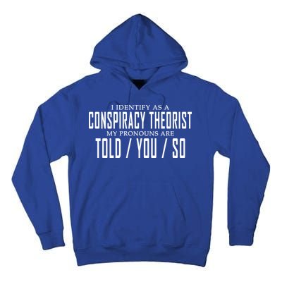 I Identify As A Conspiracy Theorist Tall Hoodie