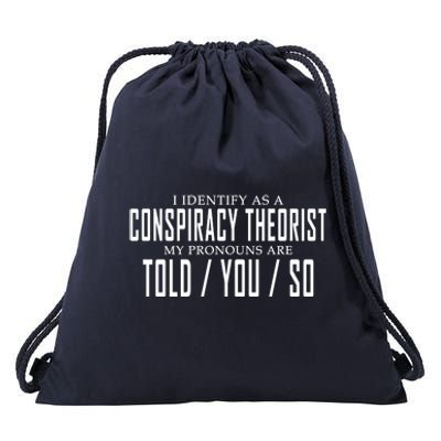 I Identify As A Conspiracy Theorist Drawstring Bag