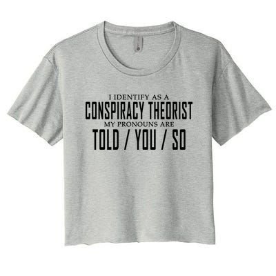 I Identify As A Conspiracy Theorist Women's Crop Top Tee