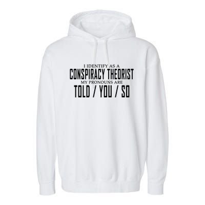 I Identify As A Conspiracy Theorist Garment-Dyed Fleece Hoodie