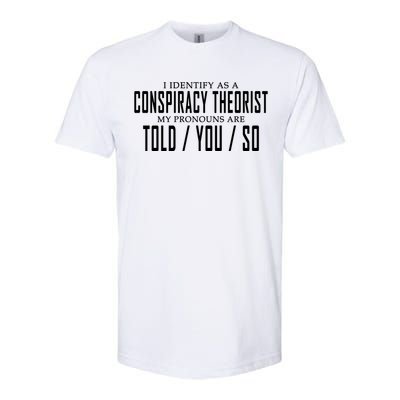 I Identify As A Conspiracy Theorist Softstyle® CVC T-Shirt