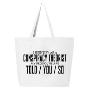 I Identify As A Conspiracy Theorist 25L Jumbo Tote