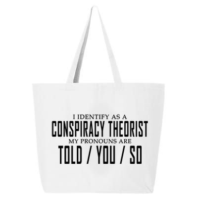 I Identify As A Conspiracy Theorist 25L Jumbo Tote