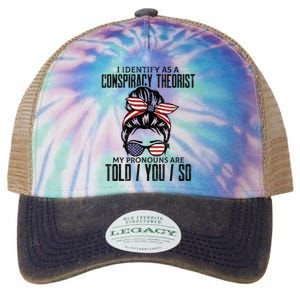 I Identify As A Conspiracy Theorist Pronouns Are Told You So Messy Bun Legacy Tie Dye Trucker Hat