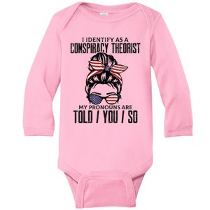 I Identify As A Conspiracy Theorist Pronouns Are Told You So Messy Bun Baby Long Sleeve Bodysuit