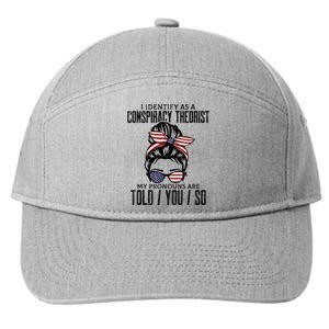 I Identify As A Conspiracy Theorist Pronouns Are Told You So Messy Bun 7-Panel Snapback Hat