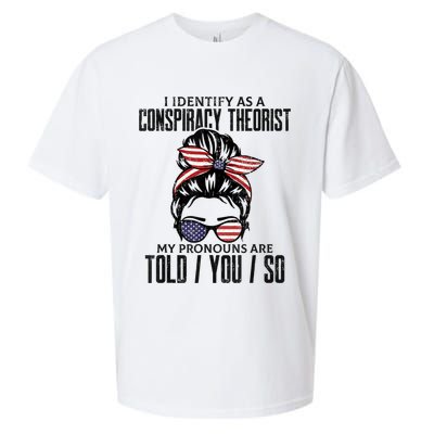 I Identify As A Conspiracy Theorist Pronouns Are Told You So Messy Bun Sueded Cloud Jersey T-Shirt