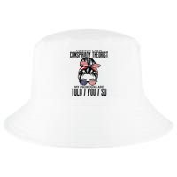 I Identify As A Conspiracy Theorist Pronouns Are Told You So Messy Bun Cool Comfort Performance Bucket Hat