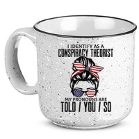 I Identify As A Conspiracy Theorist Pronouns Are Told You So Messy Bun 15oz Campfire Ceramic Mug