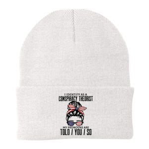 I Identify As A Conspiracy Theorist Pronouns Are Told You So Messy Bun Knit Cap Winter Beanie