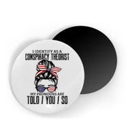 I Identify As A Conspiracy Theorist Pronouns Are Told You So Messy Bun Magnet