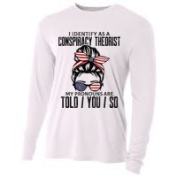 I Identify As A Conspiracy Theorist Pronouns Are Told You So Messy Bun Cooling Performance Long Sleeve Crew