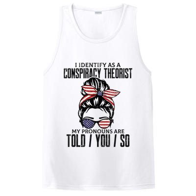 I Identify As A Conspiracy Theorist Pronouns Are Told You So Messy Bun PosiCharge Competitor Tank