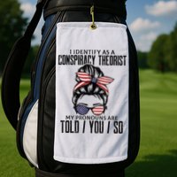 I Identify As A Conspiracy Theorist Pronouns Are Told You So Messy Bun Golf Towel