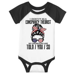 I Identify As A Conspiracy Theorist Pronouns Are Told You So Messy Bun Infant Baby Jersey Bodysuit