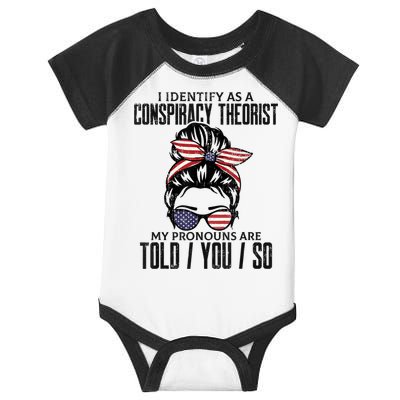 I Identify As A Conspiracy Theorist Pronouns Are Told You So Messy Bun Infant Baby Jersey Bodysuit