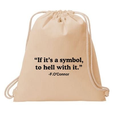 If ItS A Symbol To Hell With It Drawstring Bag
