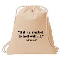 If ItS A Symbol To Hell With It Drawstring Bag