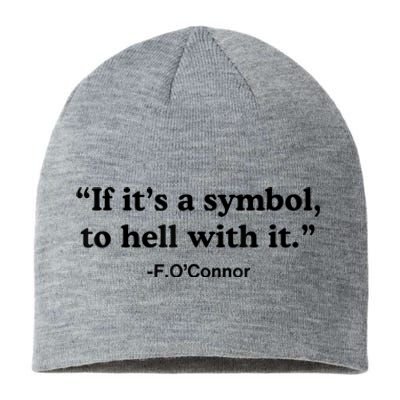 If ItS A Symbol To Hell With It Sustainable Beanie