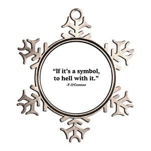 If ItS A Symbol To Hell With It Metallic Star Ornament