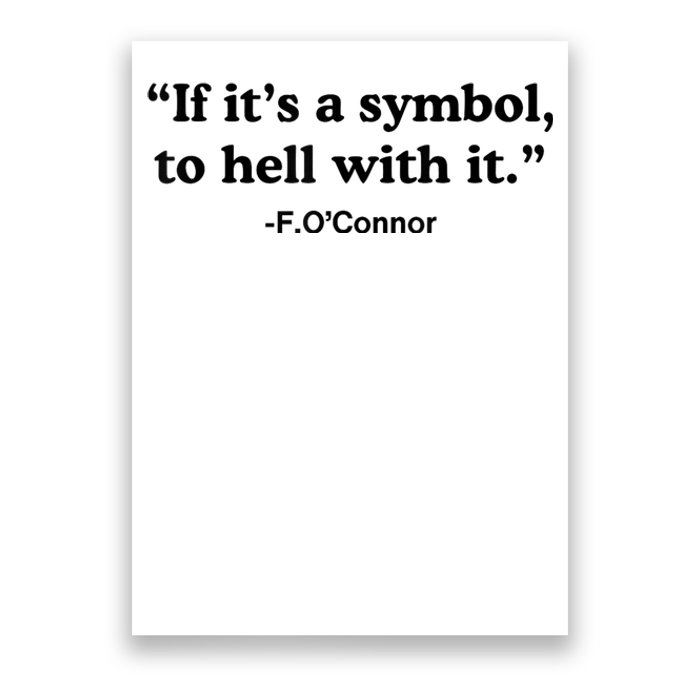 If ItS A Symbol To Hell With It Poster