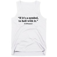 If ItS A Symbol To Hell With It Tank Top