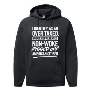 I Identify As An Over Taxed Under Represented NonWoke Pissed Off American Citiz Performance Fleece Hoodie