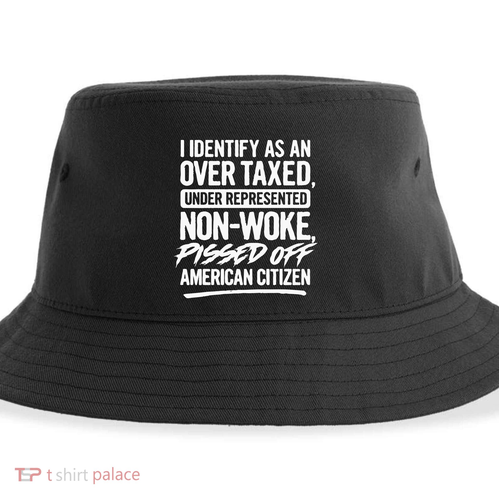 I Identify As An Over Taxed Under Represented NonWoke Pissed Off American Citiz Sustainable Bucket Hat
