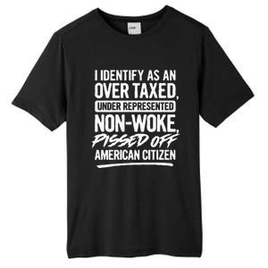 I Identify As An Over Taxed Under Represented NonWoke Pissed Off American Citiz Tall Fusion ChromaSoft Performance T-Shirt