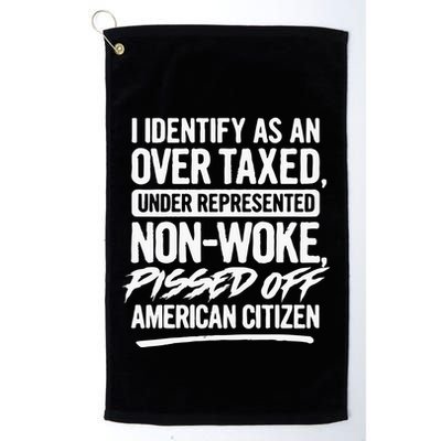 I Identify As An Over Taxed Under Represented NonWoke Pissed Off American Citiz Golf Towel