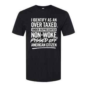 I Identify As An Over Taxed Under Represented NonWoke Pissed Off American Citiz Softstyle CVC T-Shirt