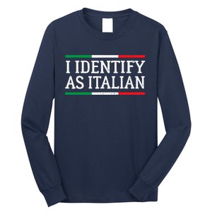 I Identify As Italian Long Sleeve Shirt