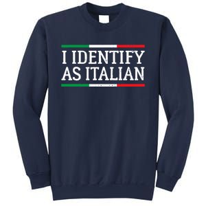 I Identify As Italian Sweatshirt