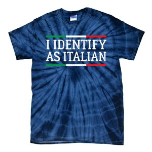 I Identify As Italian Tie-Dye T-Shirt