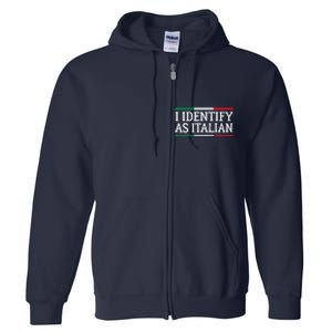 I Identify As Italian Full Zip Hoodie