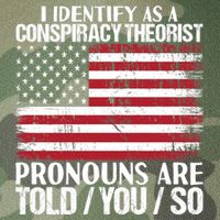 I Identify As A Conspiracy Theorist Pronouns Are Told You So Legacy Tie Dye Trucker Hat