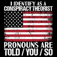I Identify As A Conspiracy Theorist Pronouns Are Told You So Backpack