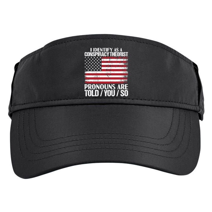I Identify As A Conspiracy Theorist Pronouns Are Told You So Adult Drive Performance Visor