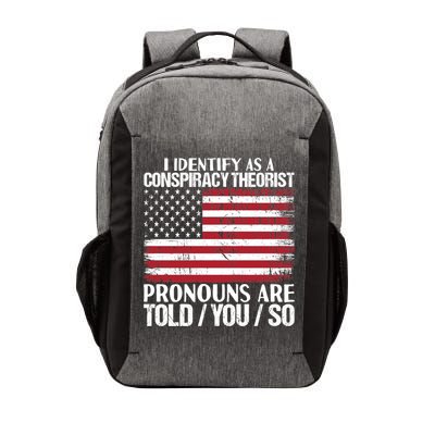 I Identify As A Conspiracy Theorist Pronouns Are Told You So Vector Backpack