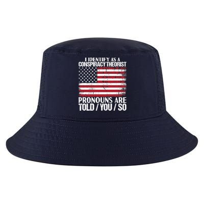 I Identify As A Conspiracy Theorist Pronouns Are Told You So Cool Comfort Performance Bucket Hat