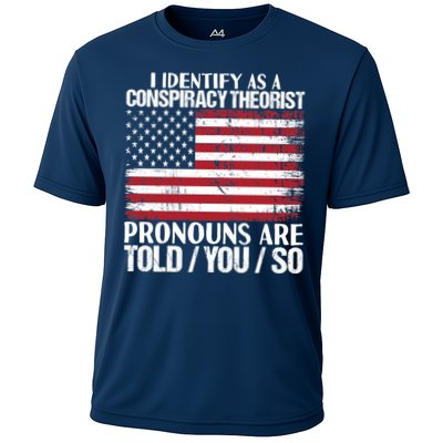 I Identify As A Conspiracy Theorist Pronouns Are Told You So Performance Shirt