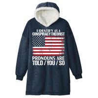 I Identify As A Conspiracy Theorist Pronouns Are Told You So Hooded Wearable Blanket
