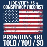 I Identify As A Conspiracy Theorist Pronouns Are Told You So 7-Panel Snapback Hat
