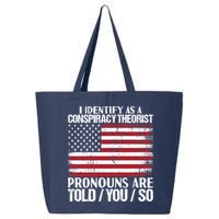 I Identify As A Conspiracy Theorist Pronouns Are Told You So 25L Jumbo Tote