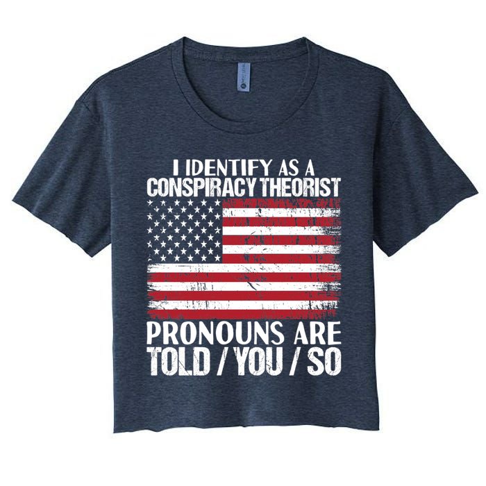 I Identify As A Conspiracy Theorist Pronouns Are Told You So Crop Top