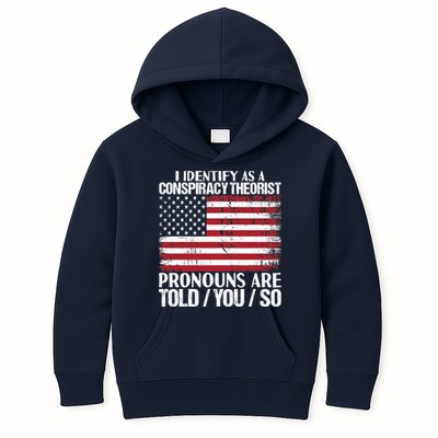 I Identify As A Conspiracy Theorist Pronouns Are Told You So Kids Hoodie