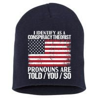I Identify As A Conspiracy Theorist Pronouns Are Told You So Short Acrylic Beanie