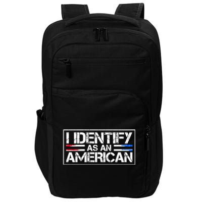 I Identify As An American No Identity Politics Usa Flag Great Gift Impact Tech Backpack