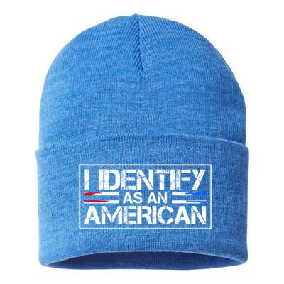 I Identify As An American No Identity Politics Usa Flag Great Gift Sustainable Knit Beanie